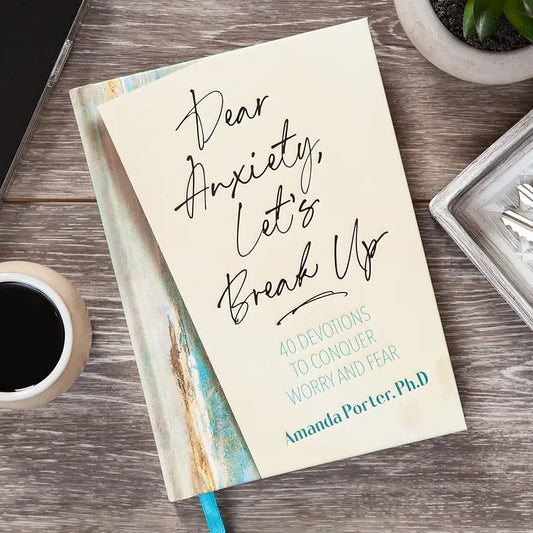 "Dear Anxiety, Let's Break Up" (Hardcover Devotional)