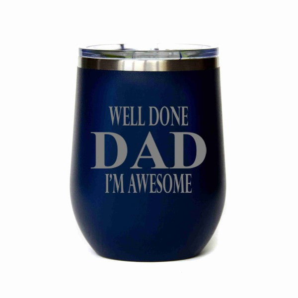 "Well Done Dad" 12 Ounce Tumbler