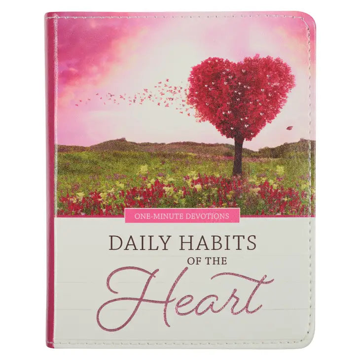 "Daily habits Of The Heart" One Minute Devotional